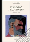 L' incendio nell'oliveto. E-book. Formato Mobipocket ebook di Grazia Deledda