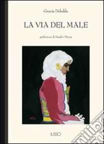 La via del male. E-book. Formato EPUB ebook di Grazia Deledda