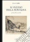 Il vecchio della montagna. E-book. Formato Mobipocket ebook di Grazia Deledda