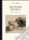 Naufraghi in porto. E-book. Formato Mobipocket ebook di Grazia Deledda