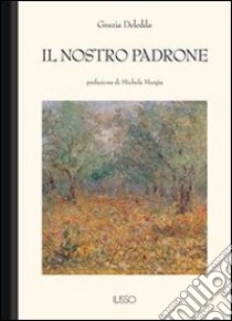 Il nostro padrone. E-book. Formato Mobipocket ebook di Grazia Deledda