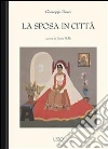 La sposa in città. E-book. Formato Mobipocket ebook di Giuseppe Dessì