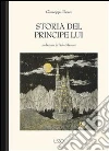 Storia del principe Lui. E-book. Formato Mobipocket ebook di Giuseppe Dessì