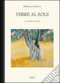 Terre al sole. E-book. Formato EPUB ebook di Salvatore Cambosu