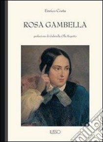 Rosa Gambella. E-book. Formato Mobipocket ebook di Enrico Costa