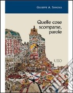 Quelle cose scomparse, parole. E-book. Formato EPUB