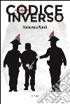Codice inverso. E-book. Formato Mobipocket ebook di Francesca Nardi