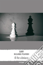 Il re ubriaco. E-book. Formato EPUB