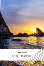 Oltre il tramonto. E-book. Formato EPUB ebook