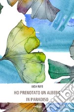 Ho prenotato un albero in paradiso. E-book. Formato EPUB ebook