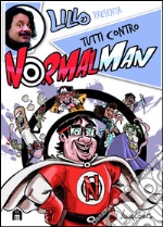 Tutti contro Normalman. Normalman. E-book. Formato EPUB ebook