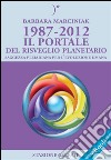 1987-2012 – Il Portale del Risveglio Planetario - Saggezza dalle Pleiadi per l'evoluzione Umana. E-book. Formato EPUB ebook
