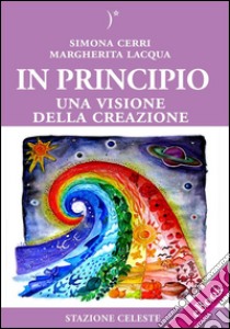 In Principio. E-book. Formato EPUB ebook di Simona Cerri