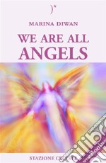 We are all Angels. E-book. Formato EPUB