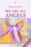 We are all Angels. E-book. Formato EPUB ebook di Marina Diwan