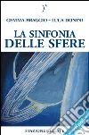 La sinfonia delle sfere. E-book. Formato EPUB ebook di Gemma Braggio Luca Donini