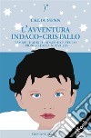 L’Avventura Indaco-Cristallo - Bambini e Adulti Indaco e Cristallo - I Pionieri della Nuova Era. E-book. Formato EPUB ebook