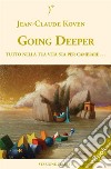 Going Deeper - Tutto nella tua vita sta per cambiare. E-book. Formato EPUB ebook di Claude Koven