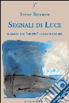 Segnali Di Luce - Messaggi dal “Gruppo” per la Nuova Era. E-book. Formato EPUB ebook di Steve Rother