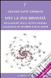 Vivi la tua Divinità - Rivelazioni della Nuova Energia. E-book. Formato EPUB ebook