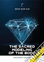 The Sacred Modeling of the body. E-book. Formato EPUB ebook