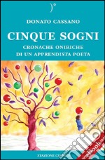 Cinque Sogni - Cronache oniriche di un Apprendista Poeta. E-book. Formato EPUB ebook