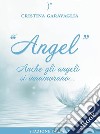 Angel - Anche gli Angeli si innamorano. E-book. Formato EPUB ebook