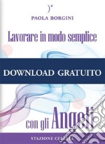 Lavorare in modo semplice con gli angeli. E-book. Formato EPUB ebook