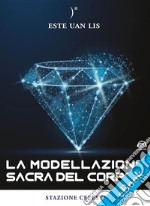 La modellazione sacra del corpo. E-book. Formato EPUB ebook