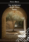 La prigione degli altri. E-book. Formato PDF ebook di Paolo Brera