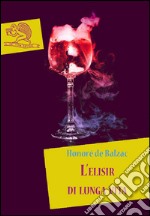 L' elisir di lunga vita. E-book. Formato EPUB ebook