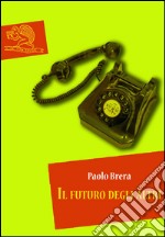 Il futuro degli altri. E-book. Formato EPUB ebook