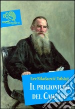 Il prigioniero del Caucaso. E-book. Formato EPUB ebook