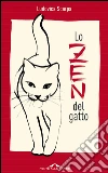 Lo Zen del gatto. E-book. Formato EPUB ebook di Ludovica Scarpa