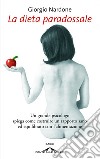La dieta paradossale. E-book. Formato PDF ebook