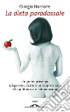 La dieta paradossale. E-book. Formato EPUB ebook