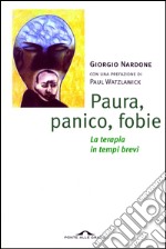 Paura, panico, fobie.La terapia in tempi brevi. E-book. Formato PDF ebook