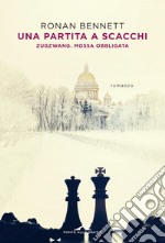 Una partita a scacchi: Zugzwang. Mossa obbligata. E-book. Formato PDF ebook