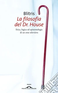 La filosofia del Dr House. E-book. Formato EPUB ebook