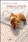 Colazione da Socrate. E-book. Formato EPUB ebook di Robert Rowland Smith