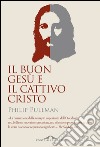 Il buon Gesù e il cattivo Cristo. E-book. Formato PDF ebook