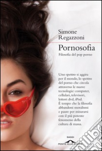 Pornosofia. Filosofia del pop porno. E-book. Formato EPUB ebook di Simone Regazzoni