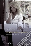 Confessione reporter. Quello che non ho mai scritto. E-book. Formato PDF ebook