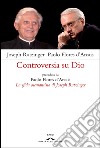 Controversia su Dio: preceduta da Paolo Flores d'Arcais, La sfida oscurantista di Joseph Ratzinger. E-book. Formato PDF ebook