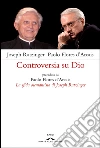 Controversia su Dio: preceduta da Paolo Flores d'Arcais, La sfida oscurantista di Joseph Ratzinger. E-book. Formato EPUB ebook di Paolo Flores d'Arcais