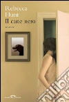 Il cane nero. E-book. Formato EPUB ebook di Rebecca Hunt