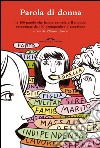 Parola di donna. Le 100 parole che hanno cambiato il mondo raccontate da 100 protagoniste d'eccezione. E-book. Formato EPUB ebook