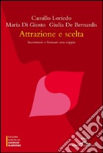 Attrazione e scelta. Incontrarsi e formare una coppia. E-book. Formato PDF