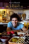 Le ricette dei magnifici 20. I buoni piatti che si prendono cura di noi. E-book. Formato PDF ebook di Marco Bianchi