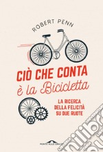 Ciò che conta è la bicicletta. E-book. Formato PDF ebook